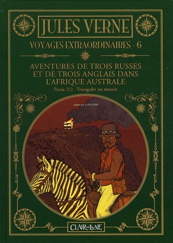 Jules Verne - Voyages extraordinaires 6 - Aventures de trois russes et de trois anglais dans l'Afrique australe - Trianguler ou mourir