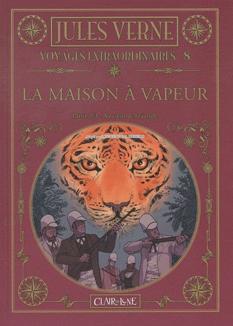 Jules Verne - Voyages extraordinaires 8 - La maison à vapeur -  Au coeur de la jungle