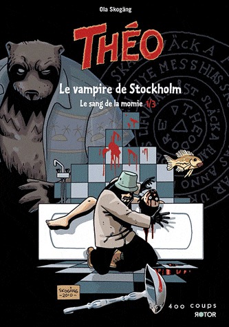 Théo 1 - Le sang de la momie : Le vampire de Stockholm