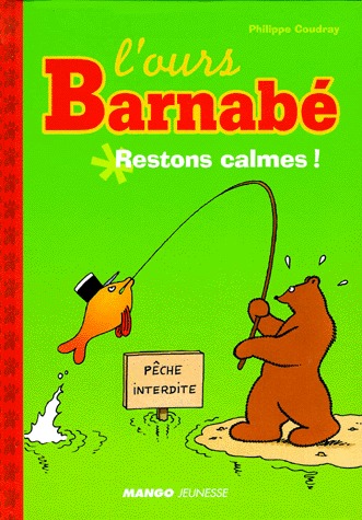L'ours Barnabé 6 - Restons calme !