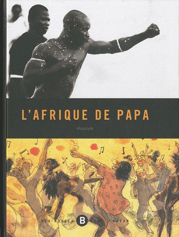 L'Afrique de papa 1 - L'Afrique de papa