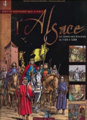 couverture, jaquette L'Alsace 4  - Le temps des Staufen de 1125 à 1268 (editions du signe) BD