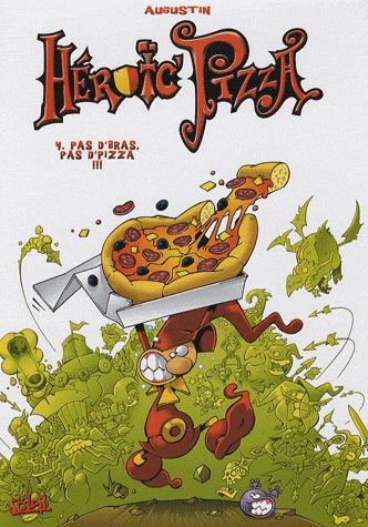couverture, jaquette Héroïc pizza 4  - Pas d'bras, pas d'pizza !!! (soleil bd) BD