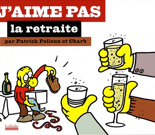 J'aime pas 5 - La retraite