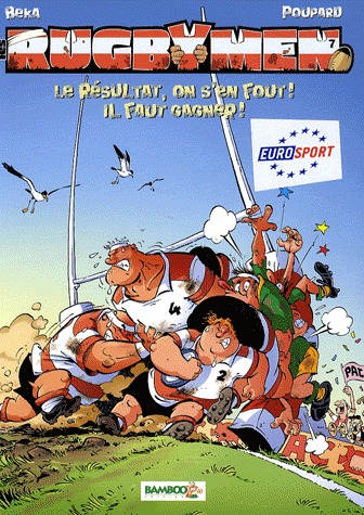 couverture, jaquette Les rugbymen 7  - Le résultat, on s'en fout ! Il faut gagner ! (bamboo) BD