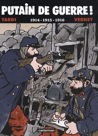Putain de guerre ! 1 - 1914-1915-1916