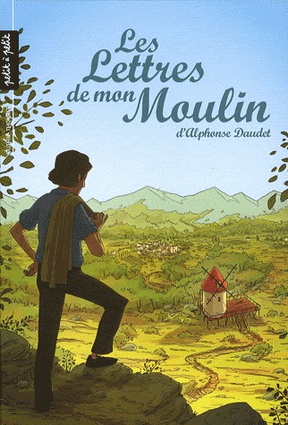 Littérature en BD 6 - Les Lettres de mon Moulin d'Alphonse Daudet