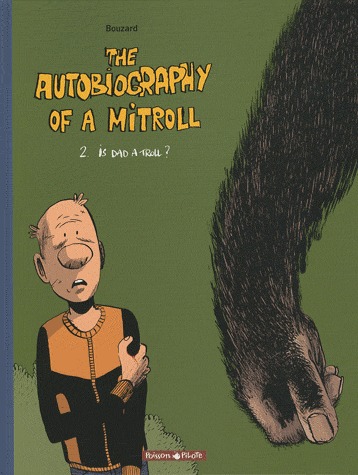 The autobiography of a mitroll 2 - Is Dad a Troll ?