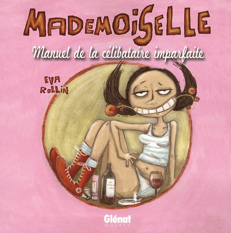 Mademoiselle 1 - Manuel de la célibataire imparfaite