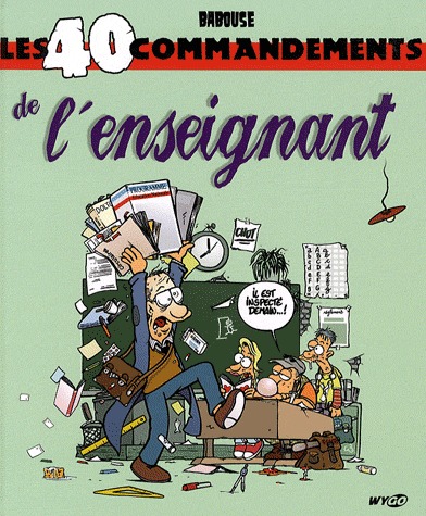 Les 40 commandements 11 - Les 40 commandements de l'enseignant