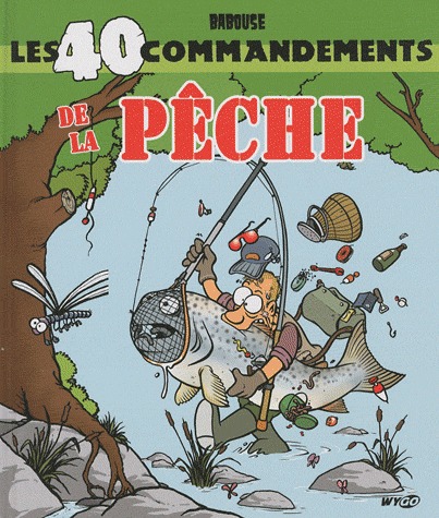 Les 40 commandements 13 - Les 40 commandements de la pêche