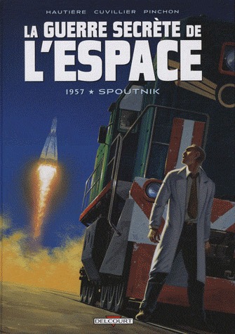La guerre secrète de l'espace 1 - 1957 - Spoutnik