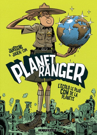 Planet ranger 1 - L'Ecolo le plus con de la planète