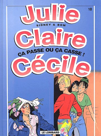 Julie, Claire, Cécile 10 - Ca passe ou ça casse !