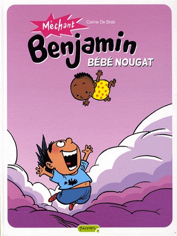 Méchant Benjamin 4 - Bébé nougat