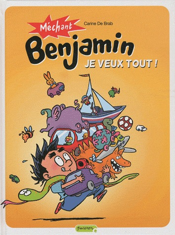 Méchant Benjamin 5 - Je veux tout !
