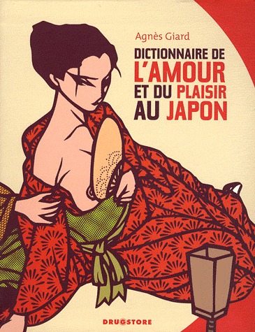 Dictionnaire de l'amour et du plaisir au Japon édition simple