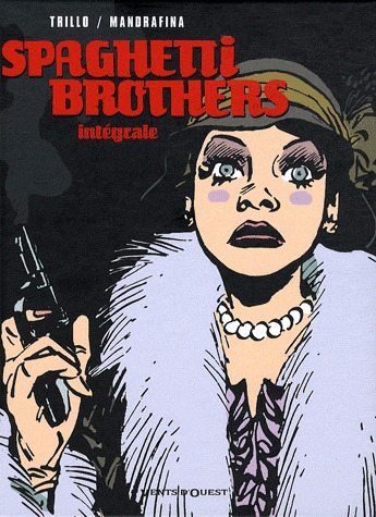 Spaghetti Brothers édition intégrale