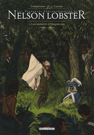 couverture, jaquette Les aventures extraordinaires de Nelson Lobster 2  - Les enfants d'Orqueline (delcourt bd) BD
