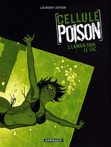 Cellule Poison 3 - La main dans le sac