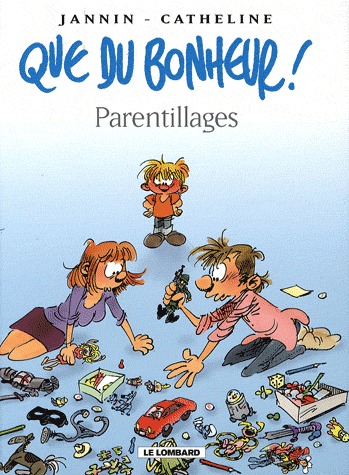 Que du bonheur ! 3 - Parentillages