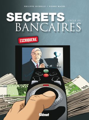 Secrets bancaires 3 - Cycle III - Escroquerie
