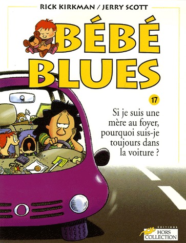 Bébé blues 17 - Si je suis une mère au foyer, pourquoi suis-je toujours dans la voiture ?