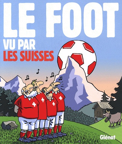 Le foot vu par les Suisses édition simple