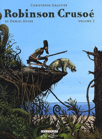 Robinson Crusoé, de Daniel Defoe 2 - Volume 2