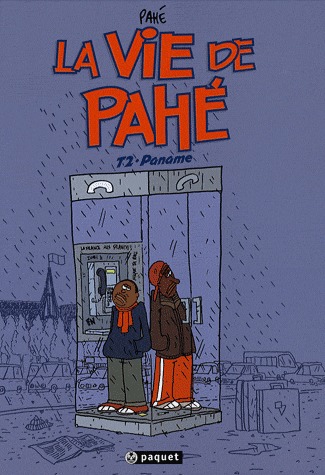 La vie de Pahé 2 - Paname
