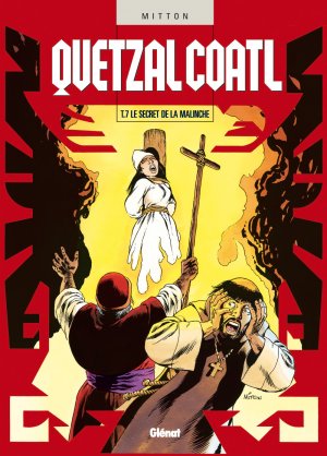 Quetzalcoatl 7 - Le secret de la Malinche