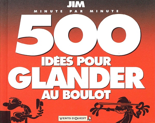 500 idées pour glander au boulot 1 - 500 idées pour glander au boulot minute par minute