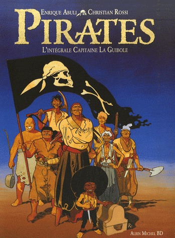 Capitaine La Guibole 1 - Pirates - L'intégrale Capitaine La Guibole