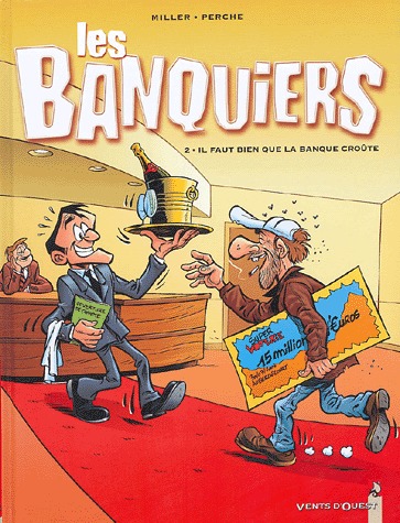 Les banquiers 2 - Il faut bien que la banque croûte