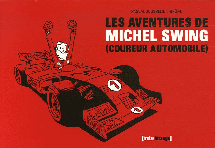 Les aventures de Michel Swing 1 - Les aventures de Michel Swing (coureur automobile)
