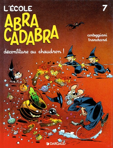 L'école Abracadabra 7 - Déconfiture au chaudron !