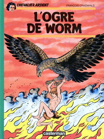 Chevalier ardent 9 - L'Ogre de Worm