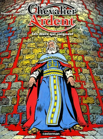 Chevalier ardent 20 - Les murs qui saignent