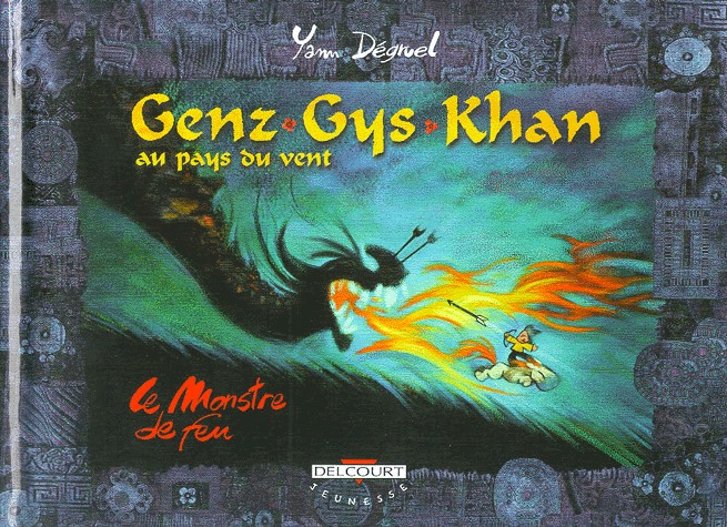 Genz Gys Khan au pays du vent 2 - Le monstre de feu