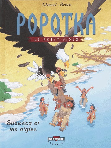 Popotka le petit sioux 5 - Susweca et les aigles