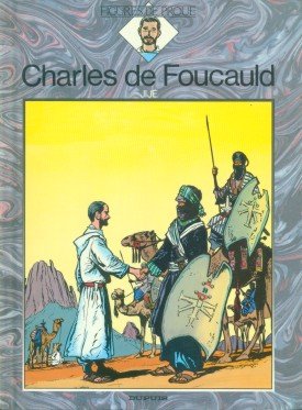 Figures de proue 2 - Charles de Foucauld