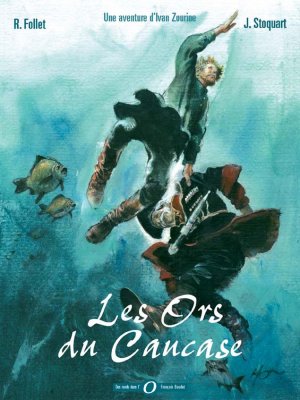 Une aventure d'Ivan Zourine 2 - Les ors du Caucase