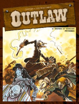 Outlaw 4 - Momie et veilles pétoires