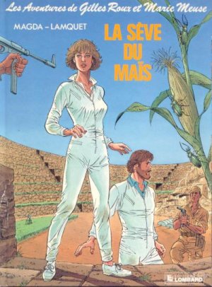 Les aventures de Gilles Roux et Marie Meuse 4 - La sève du maïs