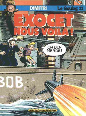 Le goulag 11 - Exocet nous voilà