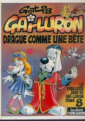 Gai-Luron 8 - Gai Luron drague comme une bête