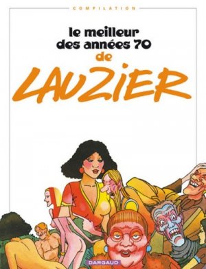 Le meilleur des années 70 de Lauzier 1 - Le meilleur des années 70 de Lauzier