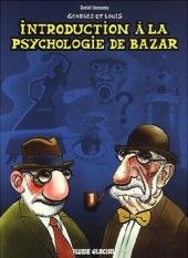 Georges et Louis romanciers 2 - Introduction à la psychologie de bazar