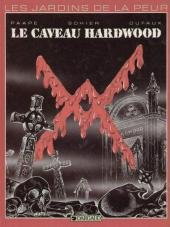 Les jardins de la peur 1 - Le caveau Hardwood