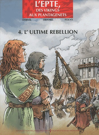 L'Epte, des Vikings aux Plantagenêts 4 - L'ultime rebellion